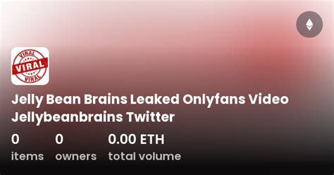 jellybeans leak|Jelly Bean Brains Leak: Understanding the Viral。